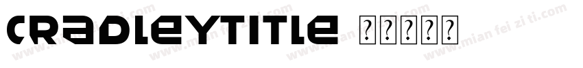 CradleyTitle字体转换