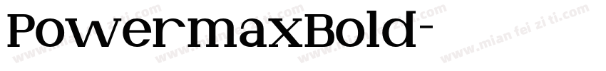 PowermaxBold字体转换