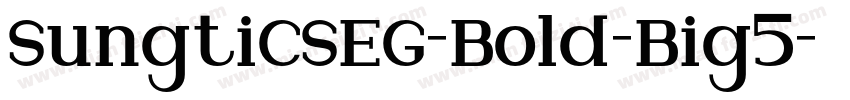 SungtiCSEG-Bold-Big5字体转换