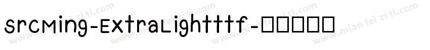 SrcMing-ExtraLightttf字体转换