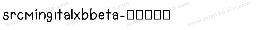 SrcMingItalXbbeta字体转换