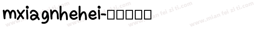 mxiagnhehei字体转换