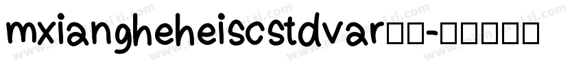 mxiangheheiscstdvar普通字体转换