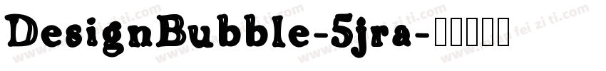 DesignBubble-5jra字体转换