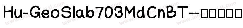 Hu-GeoSlab703MdCnBT-字体转换
