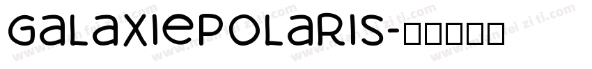 GalaxiePolaris字体转换