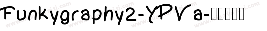 Funkygraphy2-YPVa字体转换