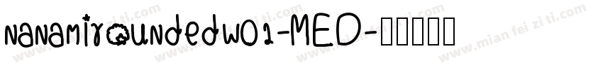nanamiroundedw01-MED字体转换