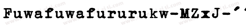 Fuwafuwafururukw-MZxJ字体转换