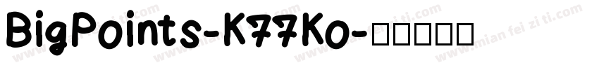 BigPoints-K77Ko字体转换