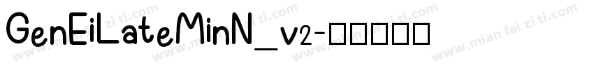 GenEiLateMinN_v2字体转换