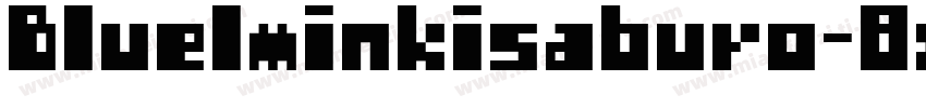 Bluelminkisaburo-8x4B字体转换