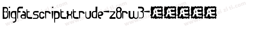 Bigfatscriptxtrude-z8rw3字体转换