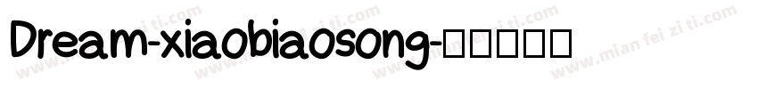Dream-xiaobiaosong字体转换