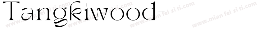 Tangkiwood字体转换