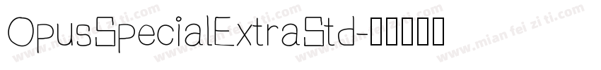 OpusSpecialExtraStd字体转换