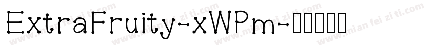 ExtraFruity-xWPm字体转换
