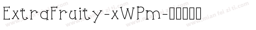 ExtraFruity-xWPm字体转换