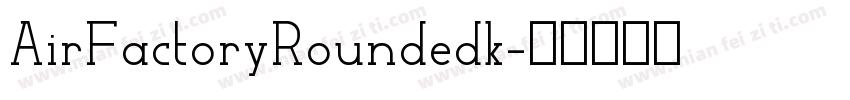 AirFactoryRoundedk字体转换