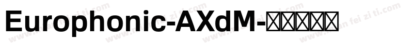 Europhonic-AXdM字体转换