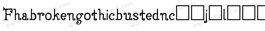 Fhabrokengothicbustednc-4j2l字体转换