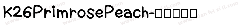 K26PrimrosePeach字体转换