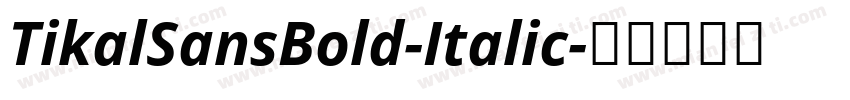 TikalSansBold-Italic字体转换