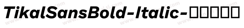 TikalSansBold-Italic字体转换