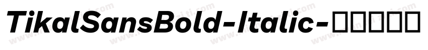 TikalSansBold-Italic字体转换