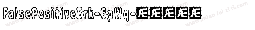 FalsePositiveBrk-6pWq字体转换