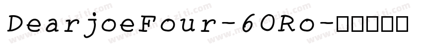 DearjoeFour-6ORo字体转换