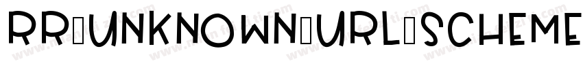 RR_UNKNOWN_URL_SCHEME字体转换