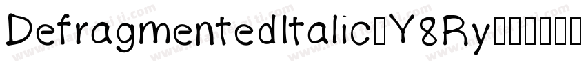 DefragmentedItalic-Y8Ry字体转换