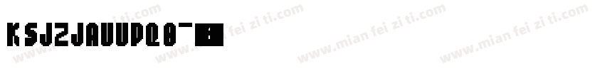 KSJZJAUUPQ0字体转换