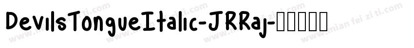 DevilsTongueItalic-JRRaj字体转换