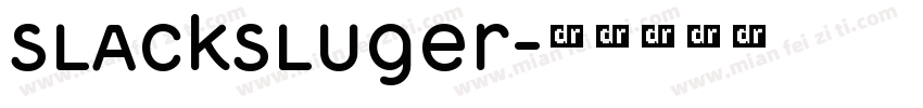 Slacksluger字体转换