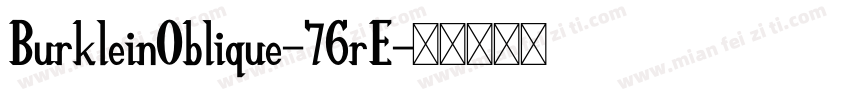 BurkleinOblique-76rE字体转换