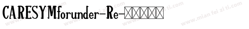 CARESYMforunder-Re字体转换