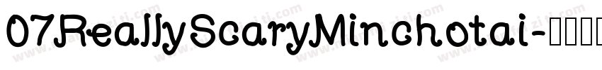 07ReallyScaryMinchotai字体转换