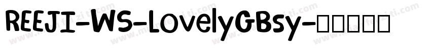 REEJI-WS-LovelyGBsy字体转换