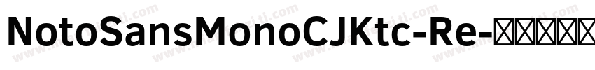 NotoSansMonoCJKtc-Re字体转换