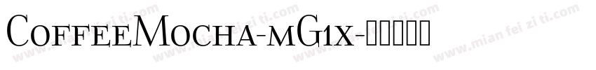 CoffeeMocha-mG1x字体转换