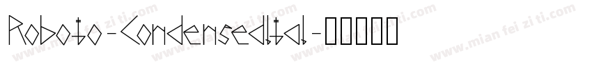 Roboto-Condensedltal字体转换
