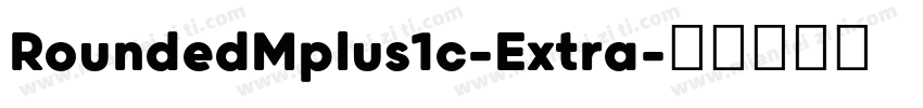 RoundedMplus1c-Extra字体转换