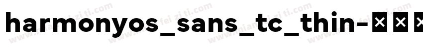harmonyos_sans_tc_thin字体转换