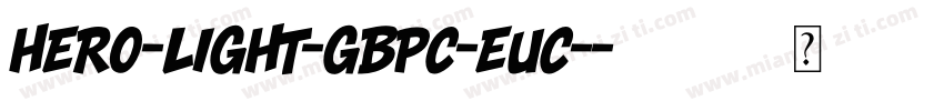 Hero-Light-GBpc-EUC-字体转换