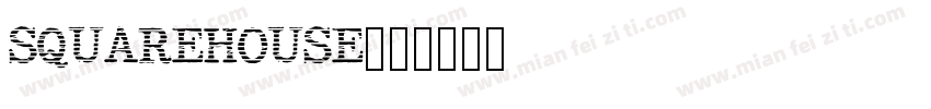 Squarehouse字体转换