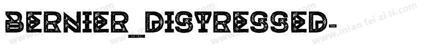 BERNIER_Distressed字体转换