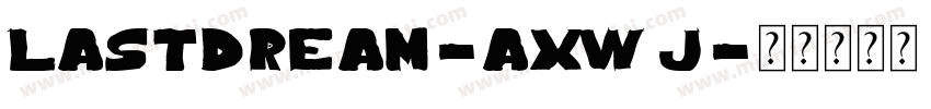 lastdream-axw9j字体转换