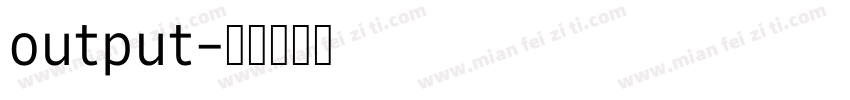 output字体转换